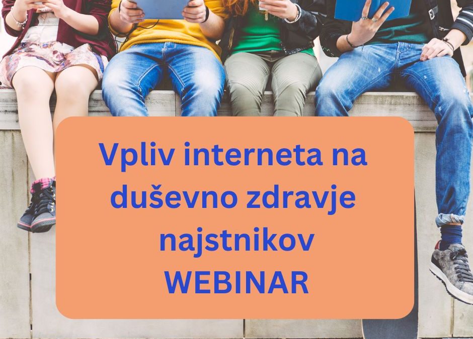 Vpliv interneta na duševno zdravje najstnikov  Webinar safe.si